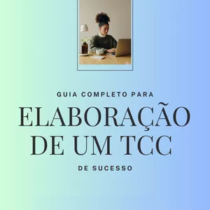 Imagem de capa para o Ebook Guia Completo para a Elaboração de um TCC de Sucesso