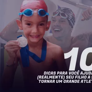 Imagem de capa para o Ebook 10 DICAS PARA VOCÊ AJUDAR (REALMENTE) SEU FILHO A SE TORNAR UM GRANDE ATLETA