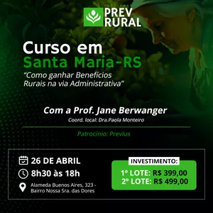 Imagem de capa para o Evento presencial PRESENCIAL - SANTA MARIA - COMO GANHAR BENEFÍCIOS RURAIS NA VIA ADMINISTRATIVA