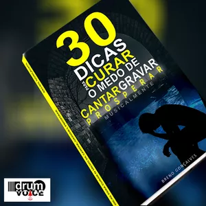 Imagem de capa para o Curso online 30 DICAS PARA CURAR O MEDO DE CANTAR, GRAVAR E PROSPERAR MUSICALMENTE