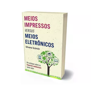 Imagem de capa para o Ebook Meios Impressos versus Meios Eletrônicos - Um enfoque sobre os impactos ambientais neste setor
