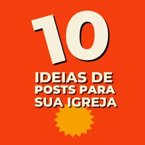 Imagem de capa para o Ebook 10 IDEIAS DE POST PARA SUA IGREJA