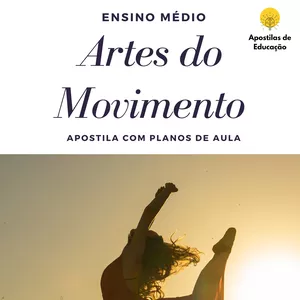 Imagem de capa para o Ebook Artes do Movimento (Ensino Médio) - Apostila com Planos de Aula (textos, questões resolvidas e atividades práticas)