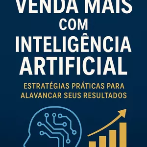 Imagem de capa para o Ebook Venda mais com inteligência artificial: estratégias práticas para alavancar seus resultados