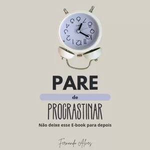 Imagem de capa para o Ebook Pare de Procrastinar