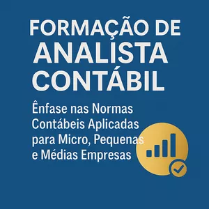 Imagem do curso FORMAÇÃO DE ANALISTA CONTÁBIL - Ênfase nas Normas Contábeis Aplicadas para Micro, Pequenas e Médias Empresas