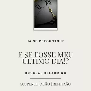 Imagem de capa para o Ebook E se Fosse meu último dia!?