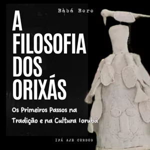 Imagem do curso A Teologia dos Orixás: Os Primeiros Passos na Tradição e na Cultura Iorubá
