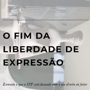 Imagem de capa para o Ebook O fim da liberdade de expressão no Brasil - entenda o que o STF está fazendo com o seu direito de falar 