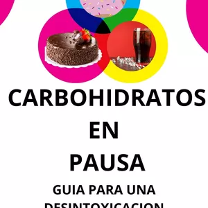 Imagen de portada para Ebook CARBOHIDRATOS EN PAUSA guía para una desintoxicación efectiva