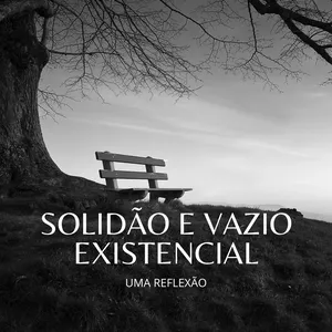 Imagem de capa para o Ebook SOLIDÃO E VAZIO EXISTENCIAL UMA REFLEXÃO