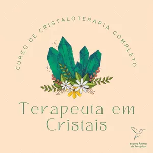 Curso Terapeuta de Cristais - Cristaloterapia Completa