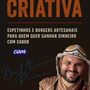 Imagem de CURSO BRASA CRIATIVA – Seu Guia Definitivo de Espetinhos e Burgers na Brasa criado por Beethoven Picuí na hotmart