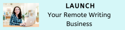 LAUNCH Your Remote Writing Business