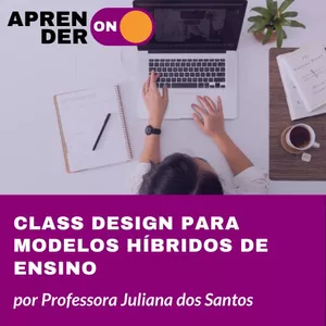 Imagem principal do produto Class Design para Modelos Híbridos de Ensino