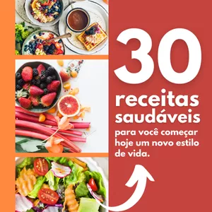 Imagem de capa para o Ebook 30 receitar saudáveis para para você começar hoje um novo estilo de vida
