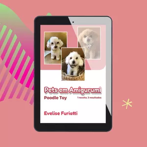Imagem de capa para o Ebook  Pets em Amigurumi: Poodle Toy | 1 receita, 3 resultados - Crochê Eve