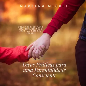 Imagem de capa para o Ebook Dicas Práticas para uma Parentalidade Consciente!