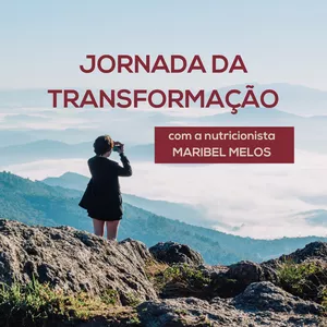 Imagem principal do produto Jornada da Transformação - com a nutricionista Maribel Melos