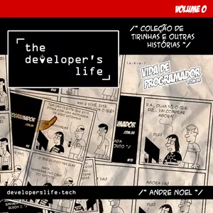 Imagem de capa para o Ebook The Developer's Life, vol. 0 - Coleção de tirinhas e outras histórias