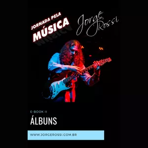 Imagem de capa para o Ebook JORGE ROSSI "Jornada Pela Música" - eBook II (Álbuns)