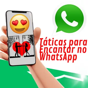 Imagem de capa para o Ebook Táticas para Encantar Alguém no WhatsApp