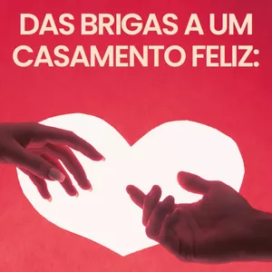 Imagem de capa para o Ebook DAS BRIGAS A UM CASAMENTO FELIZ
