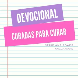 Imagem de capa para o Ebook Devocional Curadas para Curar- Ansiedade