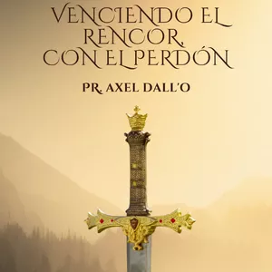 Imagen de portada para Ebook Venciendo el RENCOR, con el PERDÓN - Pr. Axel Dallo