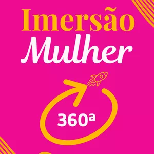 Imagem de capa para o Curso online IMERSÃO MULHER 360ª