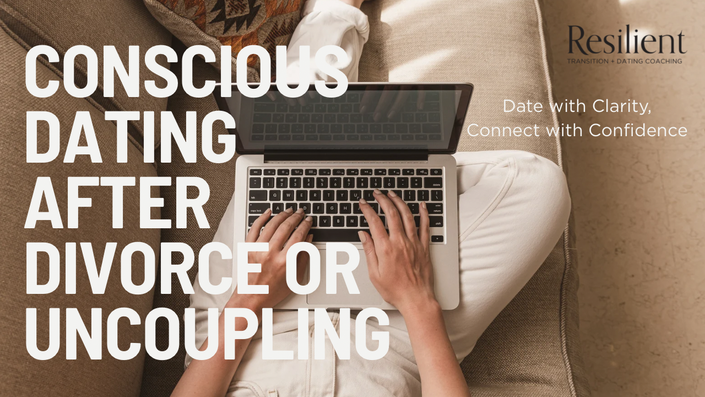 Conscious Dating after Divorce or Uncoupling