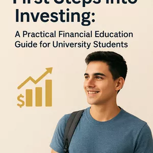 Cover image for Ebook Your First Steps into Investing: A Practical Financial Education Guide for University Students