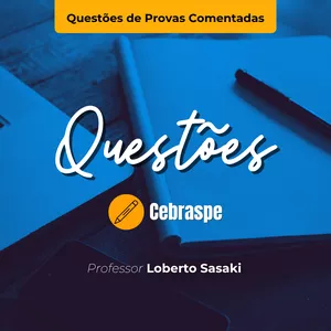 Imagem do curso Questões de Provas Comentadas | Cebraspe (CESPE) | Contabilidade Geral | Loberto Sasaki