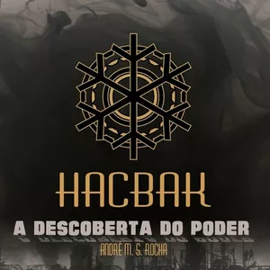 Imagem de capa para o Ebook HACBAK - A DESCOBERTA DO PODER