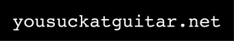 yousuckatguitar.net