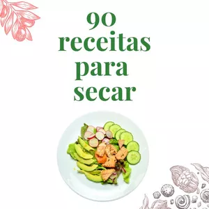 Imagem de capa para o Ebook 90 Receitas saudáveis para secar