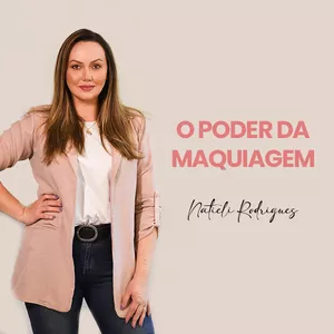 Imagem de Empoderamento através da Maquiagem criado por Natieli Rodrigues - Maquiadora na hotmart
