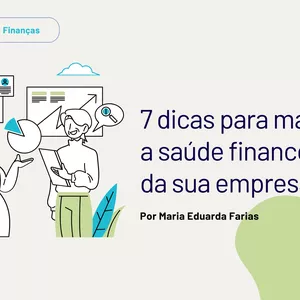 Imagem de capa para o Ebook 7 dicas para manter a saúde financeira da sua empresa