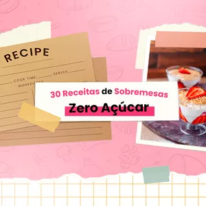 Imagem de capa para o Ebook 30 Receitas de Sobremesas Zero Açucar