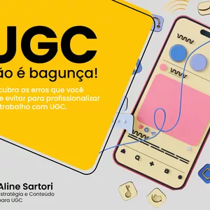 Imagem de capa para o Ebook UGC não é bagunça! Descubra os erros que você pode evitar para profissionalizar seu trabalho como UGC.
