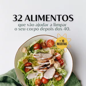 Imagem de capa para o Ebook 32 Alimentos que Ajudam a Limpar o Corpo após os 40 Anos
