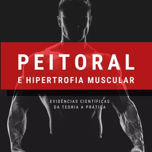 Imagem do curso EBOOK PEITORAL E HIPERTROFIA MUSCULAR - EVIDÊNCIAS CIENTÍFICAS DA TEORIA A PRÁTICA
