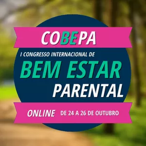 Imagem de capa para o Curso online I Congresso Internacional de Bem Estar Parental - Acesso OURO