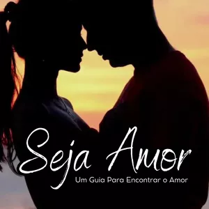 Imagem de capa para o Ebook Seja Amor - Guia para encontrar o amor