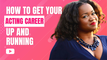 How To Get Your Acting Career Up and Running
