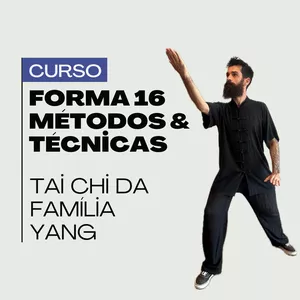 Imagem de capa para o Curso online Tai Chi Chuan Yang - Forma 16: Métodos e Técnicas