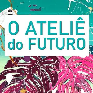 Imagem de capa para o Curso online O ATELIÊ DO FUTURO
