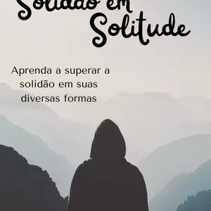 Imagem de capa para o Ebook Entendendo Solidão e Solitude