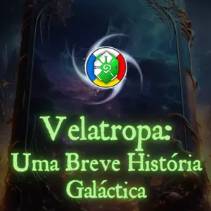 Imagem de capa para o Evento online Velatropa: Uma Breve História Galáctica 