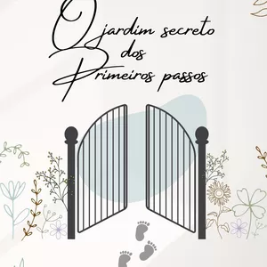 Imagem de capa para o Ebook O Jardim Secreto dos Primeiros Passos ✨